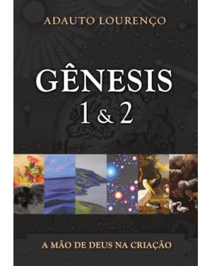 GÊNESIS 1 & 2: A MÃO DE DEUS NA CRIAÇÃO