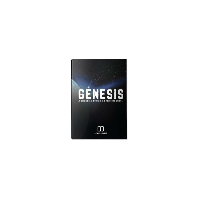 GÊNESIS - A CRIAÇÃO, O DILÚVIO E A TORRE DE BABEL