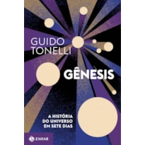 GÊNESIS: A HISTÓRIA DO UNIVERSO EM SETE DIAS