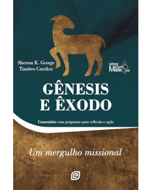 Gênesis e Êxodo: Um mergulho missional