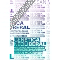 GENÉTICA NEOLIBERAL: UMA CRÍTICA ANTROPOLÓGICA DA PSICOLOGIA EVOLUCIONISTA