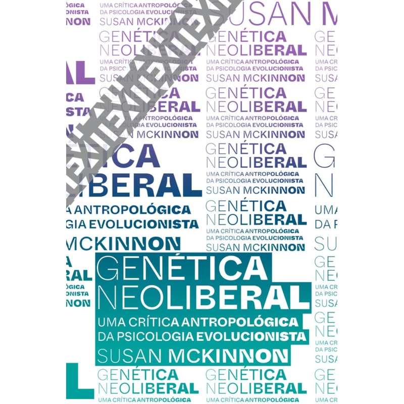 GENÉTICA NEOLIBERAL: UMA CRÍTICA ANTROPOLÓGICA DA PSICOLOGIA EVOLUCIONISTA