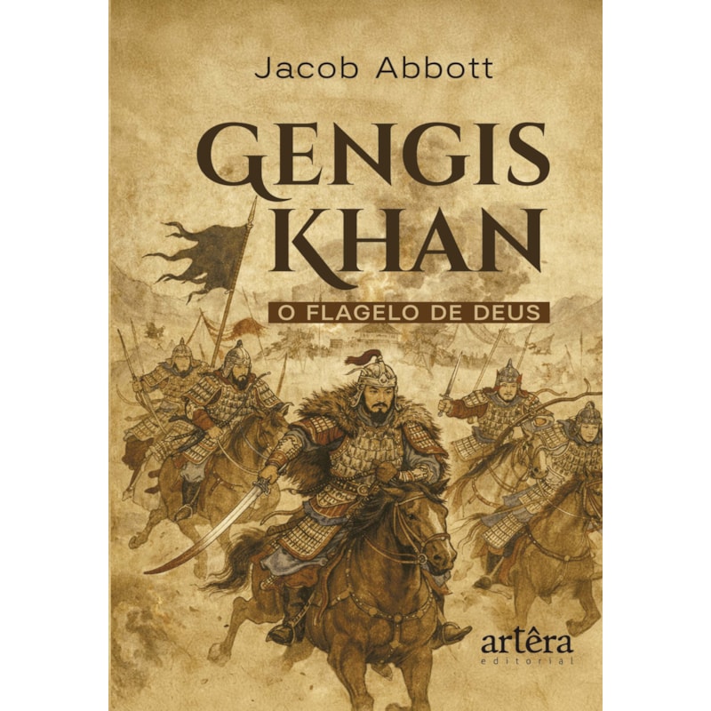 GÊNGIS KHAN: O FLAGELO DE DEUS
