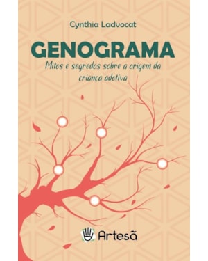 Genograma: mitos e segredos sobre a origem da criança adotiva