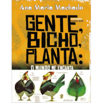 Gente, bicho, planta: o mundo me encanta