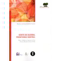 GENTE DE GUERRA, FRONTEIRA E SERTÃO: ÍNDIOS E SOLDADOS NA CAPITANIA DO PARÁ (PRIMEIRA METADE DO SÉCULO XVIII)