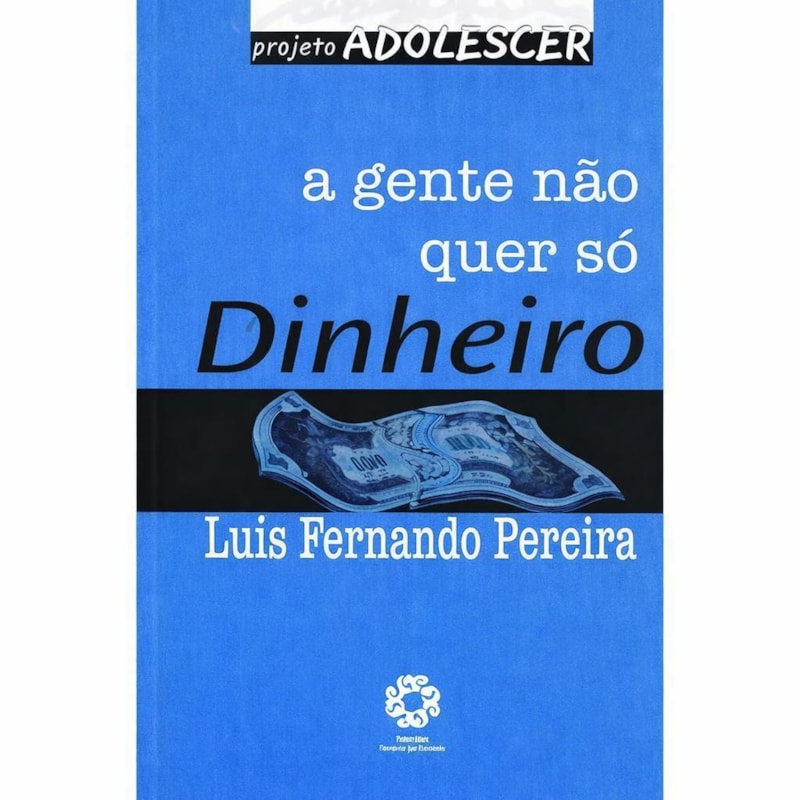 GENTE NAO QUER SO DINHEIRO, A - 1ª