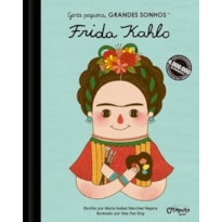 GENTE PEQUENA, GRANDES SONHOS. FRIDA KAHLO