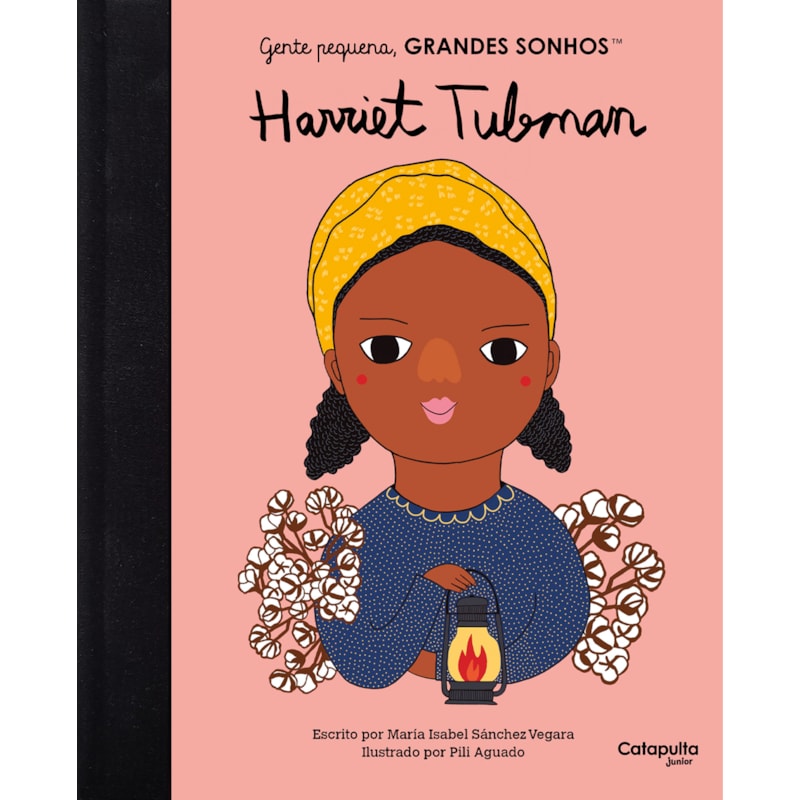GENTE PEQUENA, GRANDES SONHOS: HARRIET TUBMAN