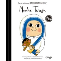 GENTE PEQUENA, GRANDES SONHOS. MADRE TERESA