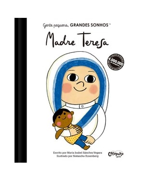 GENTE PEQUENA, GRANDES SONHOS: MADRE TERESA
