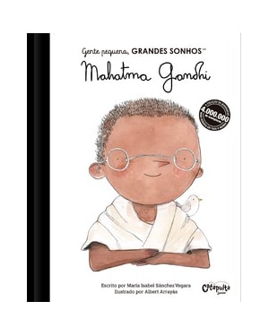GENTE PEQUENA, GRANDES SONHOS: MAHATMA GANDHI