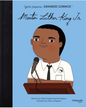 GENTE PEQUENA, GRANDES SONHOS: MARTIN LUTHER KING JR