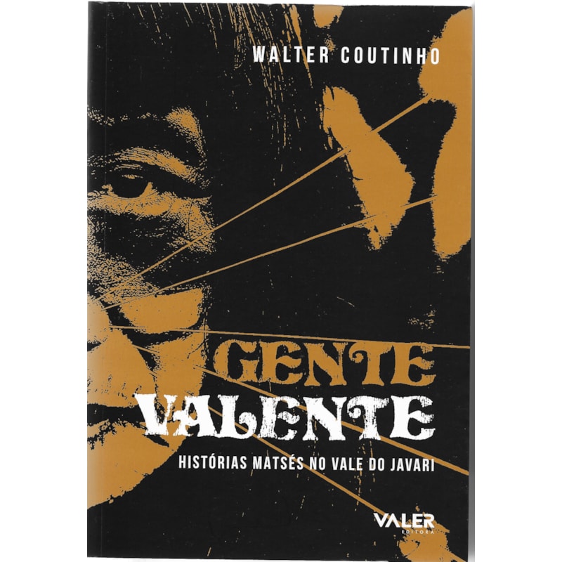 GENTE VALENTE - HISTÓRIAS MATSÉS NO VALE DO JAVARI