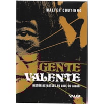 GENTE VALENTE - HISTÓRIAS MATSÉS NO VALE DO JAVARI GENTE VALENTE - HISTÓRIAS MATSÉS NO VALE DO JAVARI