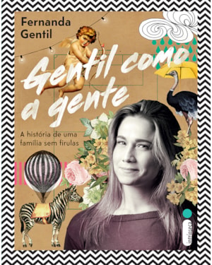 GENTIL COMO A GENTE: A HISTÓRIA DE UMA FAMÍLIA SEM FIRULAS