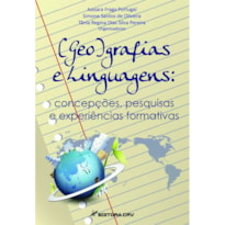 (GEO)GRAFIAS E LINGUAGENS: CONCEPÇÕES, PESQUISAS E EXPERIÊNCIAS FORMATIVAS