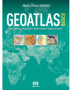 GEOATLAS BÁSICO: MAPAS POLÍTICOS, MAPAS FÍSICOS, MAPAS TEMÁTICOS E IMAGENS DE SATÉLITES