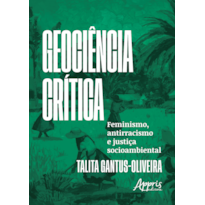 GEOCIÊNCIA CRÍTICA: FEMINISMO, ANTIRRACISMO E JUSTIÇA SOCIOAMBIENTAL