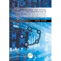 GEOGEBRA EM NÍVEL INTERMEDIÁRIO: INTRODUÇÃO À PROGRAMAÇÃO COM GEOGEBRASCRIPT