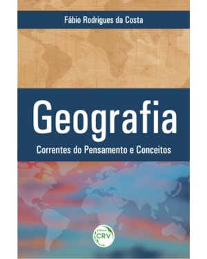 GEOGRAFIA: CORRENTE DO PENSAMENTO E CONCEITOS