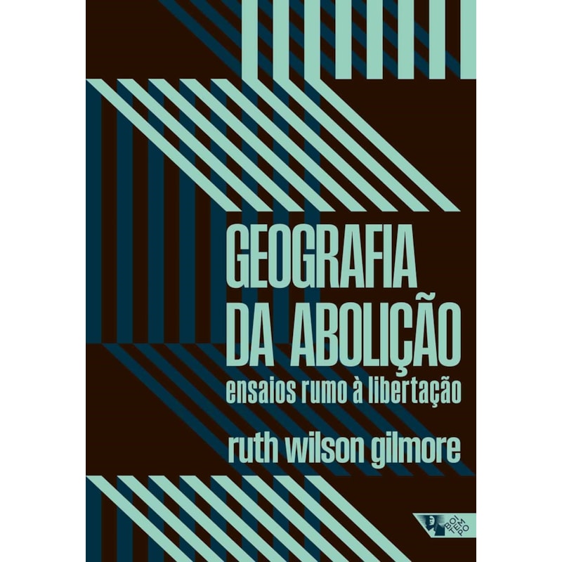 GEOGRAFIA DA ABOLIÇÃO: ENSAIOS RUMO À LIBERTAÇÃO