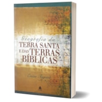 GEOGRAFIA DA TERRA SANTA E DAS TERRAS BÍBLICAS