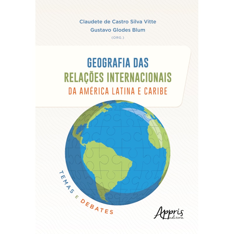 GEOGRAFIA DAS RELAÇÕES INTERNACIONAIS DA AMÉRICA LATINA E CARIBE:: TEMAS E DEBATES