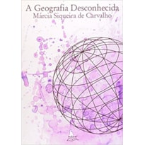 GEOGRAFIA DESCONHECIDA, A
