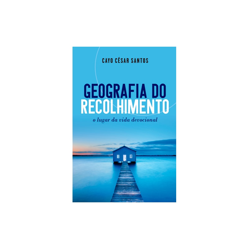 GEOGRAFIA DO RECOLHIMENTO - O LUGAR DA VIDA DEVOCIONAL