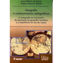 GEOGRAFIA E CONHECIMENTOS CARTOGRÁFICOS: A CARTOGRAFIA NO MOVIMENTO DE RENOVAÇÃO DA GEOGRAFIA BRASILEIRA E A IMPORTÂNCIA DO USO DE MAPAS
