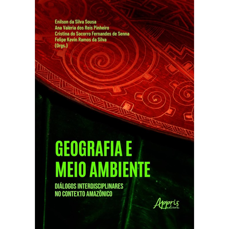 GEOGRAFIA E MEIO AMBIENTE: DIÁLOGOS INTERDISCIPLINARES NO CONTEXTO AMAZÔNICO