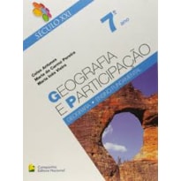 GEOGRAFIA E PARTICIPACAO - 7 ANO - SEC. XXI - COL. SECULO XXI - 1