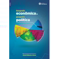 GEOGRAFIA ECONÔMICA E GEOGRAFIA POLÍTICA GEOGRAFIA ECONÔMICA E GEOGRAFIA POLÍTICA