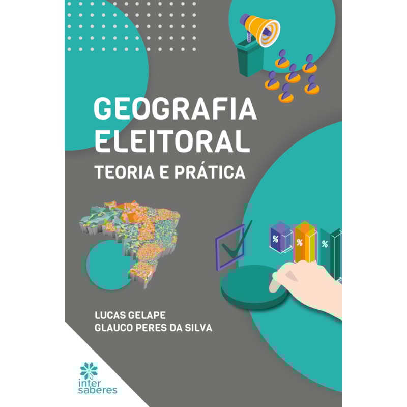 GEOGRAFIA ELEITORAL: TEORIA E PRÁTICA