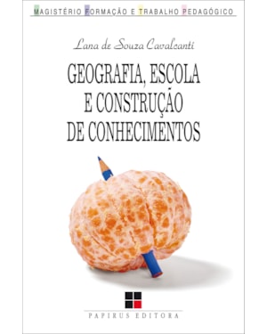 GEOGRAFIA, ESCOLA E CONSTRUÇÃO DE CONHECIMENTOS