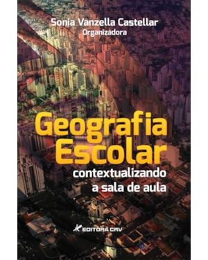 GEOGRAFIA ESCOLAR: CONTEXTUALIZANDO A SALA DE AULA
