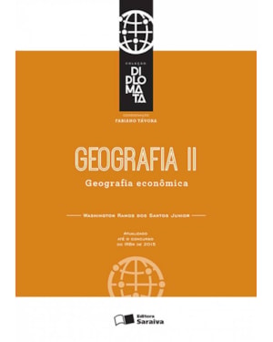 GEOGRAFIA II: GEOGRAFIA ECONÔMICA - 1ª EDIÇÃO DE 2015