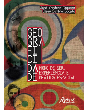 GEOGRAFICIDADE: MODO DE SER, EXPERIÊNCIA E PRÁTICA ESPACIAL