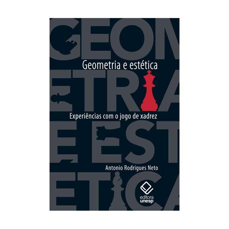 GEOMETRIA E ESTÉTICA - EXPERIÊNCIAS COM O JOGO DE XADREZ