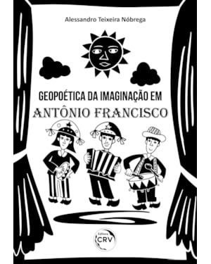 GEOPOÉTICA DA IMAGINAÇÃO EM ANTÔNIO FRANCISCO