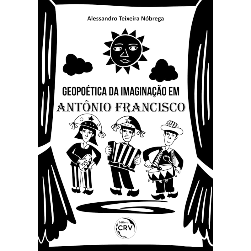 GEOPOÉTICA DA IMAGINAÇÃO EM ANTÔNIO FRANCISCO