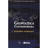 GEOPOLÍTICA CONTEMPORÂNEA - ESQUERDA GLOBALISTA
