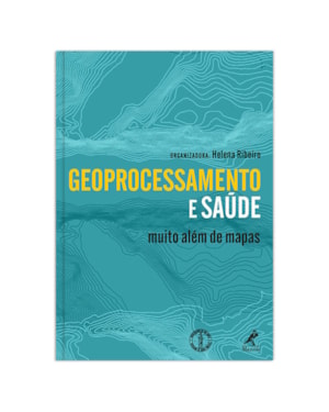 Geoprocessamento e saúde: Muito além de mapas