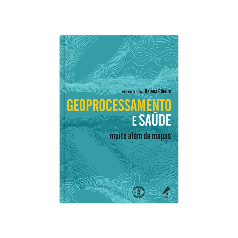 GEOPROCESSAMENTO E SAÚDE: MUITO ALÉM DE MAPAS