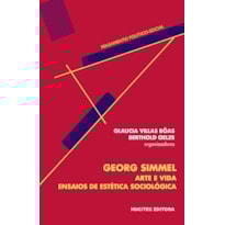 GEORG SIMMEL ARTE E VIDA - ENSAIOS DE ESTÉTICA E SOCIOLOGIA