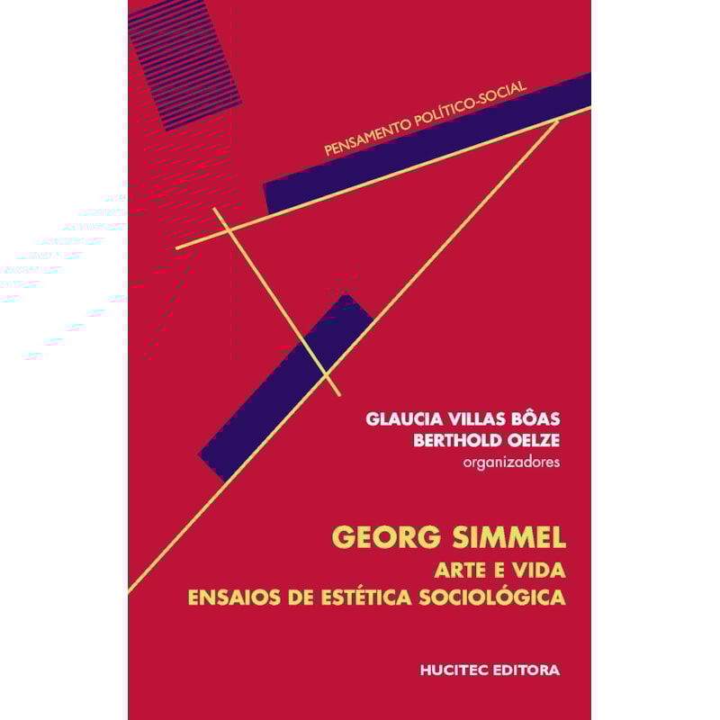 GEORG SIMMEL ARTE E VIDA - ENSAIOS DE ESTÉTICA E SOCIOLOGIA