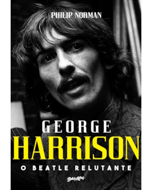 GEORGE HARRISON: O BEATLE RELUTANTE
