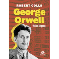 George Orwell: Vida e legado