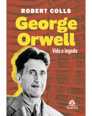 George Orwell: Vida e legado